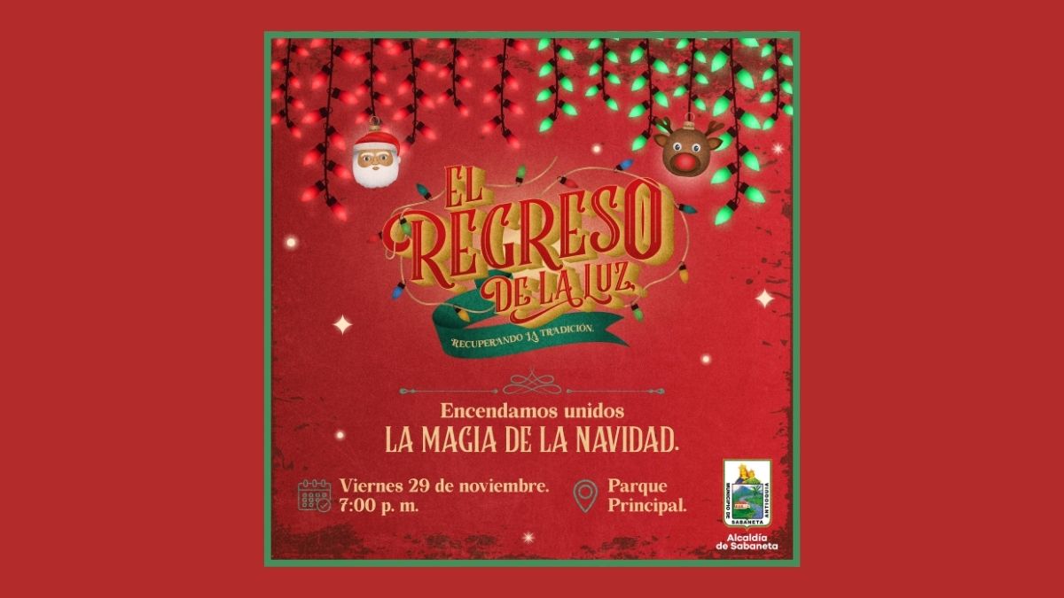Antioquia: Este viernes Sabaneta se ilumina con sus Alumbrados Navideños Antioquia: Este viernes Sabaneta se ilumina con sus Alumbrados Navideños
