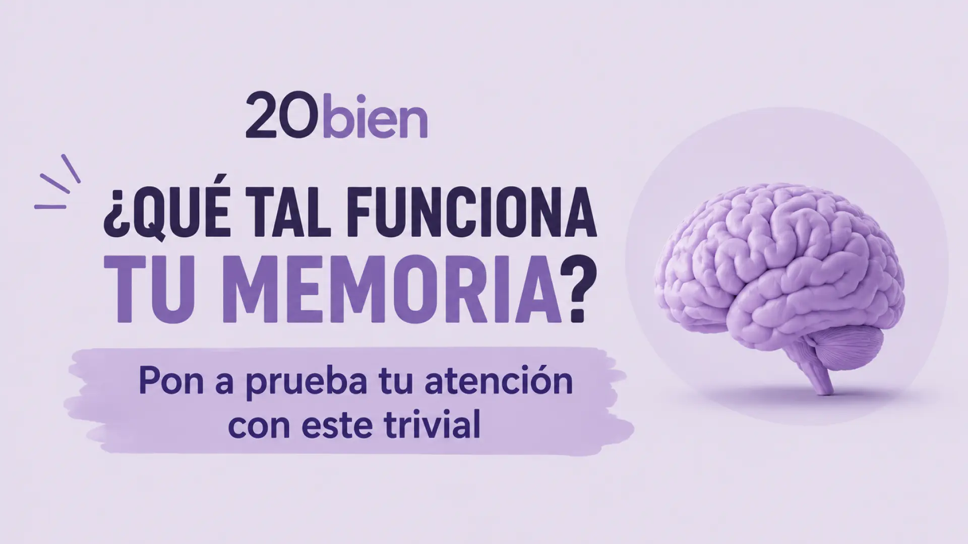 ¿Cómo funciona tu memoria? Ponte a prueba con este reto sobre cerebro y hábitos ¿Cómo funciona tu memoria? Ponte a prueba con este reto sobre cerebro y hábitos